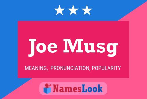 Постер имени Joe Musg