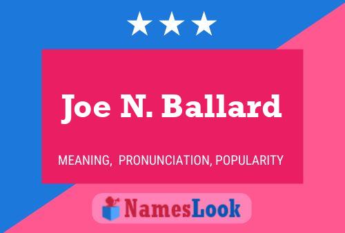 Постер имени Joe N. Ballard