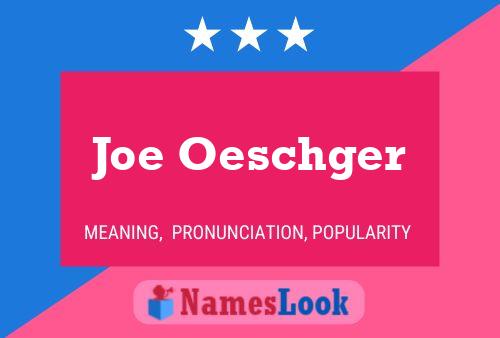 Постер имени Joe Oeschger