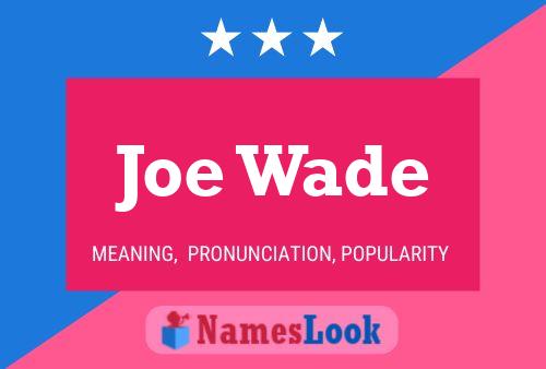 Постер имени Joe Wade