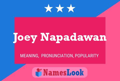 Постер имени Joey Napadawan