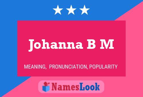 Постер имени Johanna B M