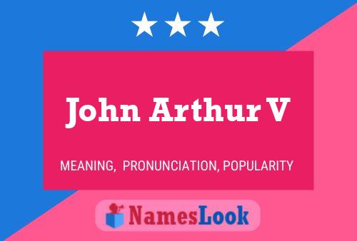 Постер имени John Arthur V