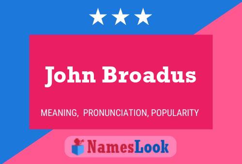 Постер имени John Broadus