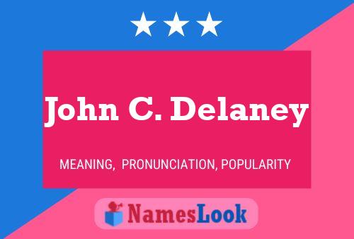 Постер имени John C. Delaney