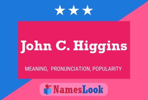 Постер имени John C. Higgins