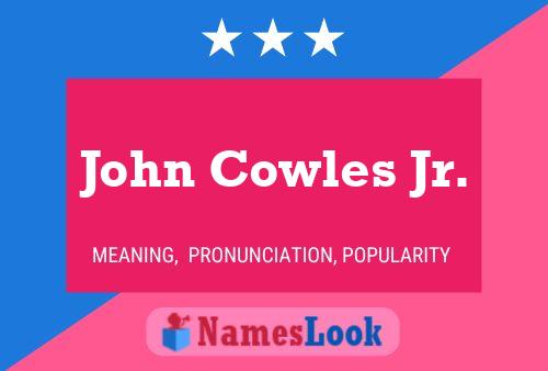 Постер имени John Cowles Jr.