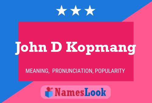 Постер имени John D Kopmang