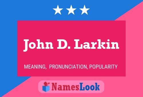 Постер имени John D. Larkin