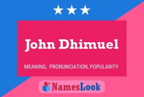 Постер имени John Dhimuel