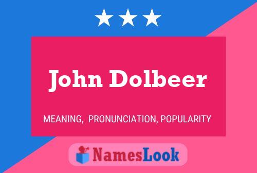 Постер имени John Dolbeer