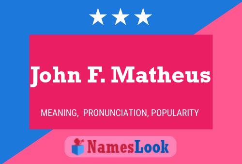 Постер имени John F. Matheus