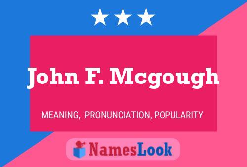 Постер имени John F. Mcgough