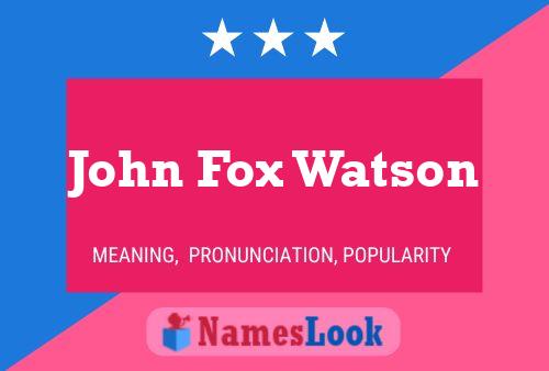 Постер имени John Fox Watson