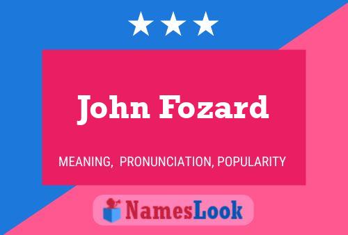 Постер имени John Fozard