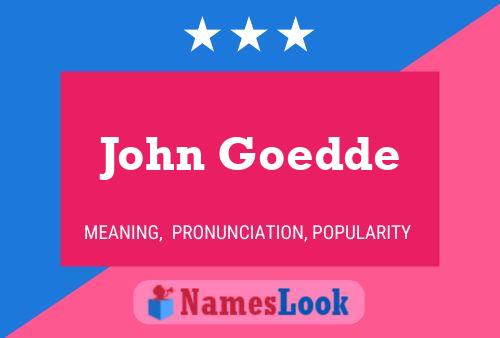 Постер имени John Goedde