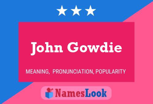 Постер имени John Gowdie