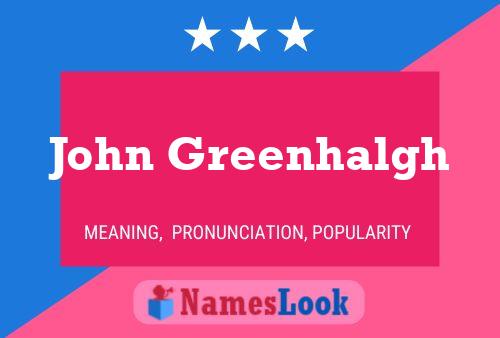 Постер имени John Greenhalgh