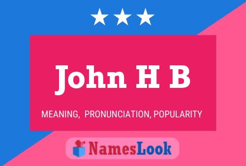 Постер имени John H B