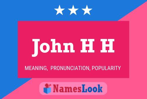 Постер имени John H H