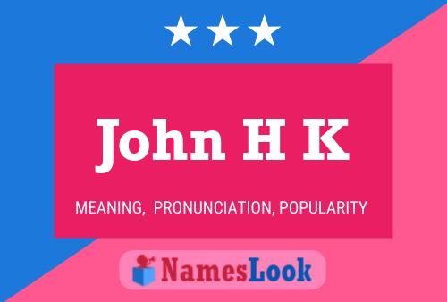 Постер имени John H K