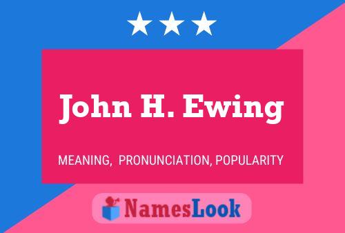 Постер имени John H. Ewing