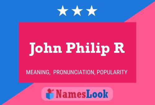 Постер имени John Philip R