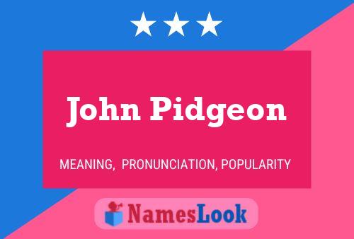 Постер имени John Pidgeon