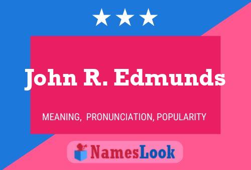 Постер имени John R. Edmunds