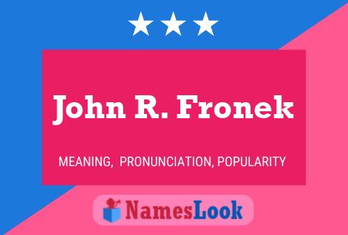 Постер имени John R. Fronek