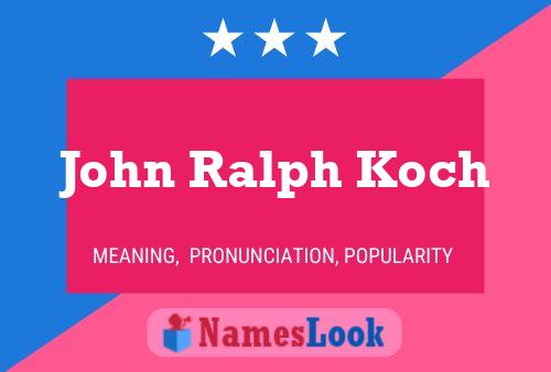 Постер имени John Ralph Koch