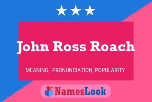 Постер имени John Ross Roach