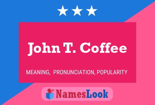 Постер имени John T. Coffee