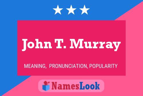 Постер имени John T. Murray