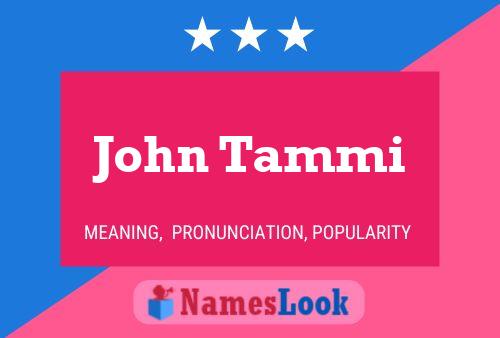 Постер имени John Tammi