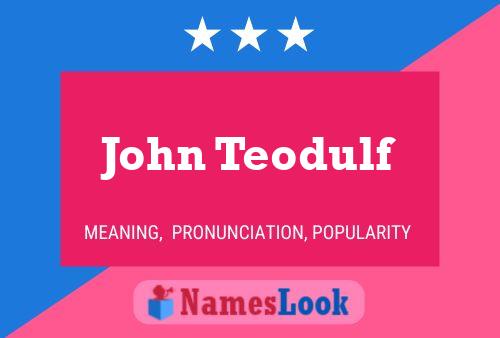 Постер имени John Teodulf