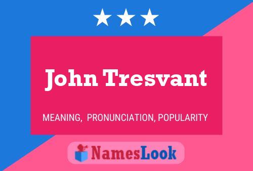 Постер имени John Tresvant