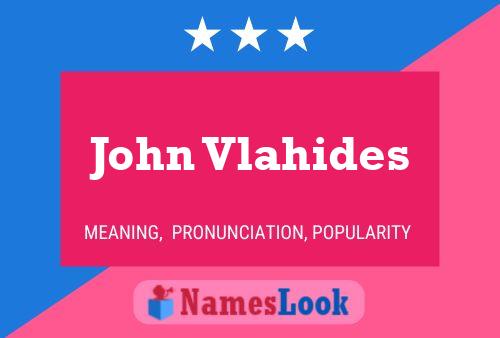 Постер имени John Vlahides