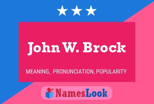 Постер имени John W. Brock