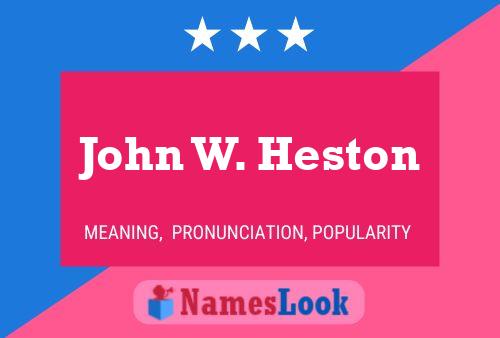 Постер имени John W. Heston