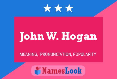 Постер имени John W. Hogan