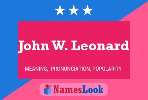 Постер имени John W. Leonard