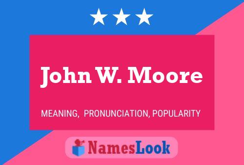 Постер имени John W. Moore