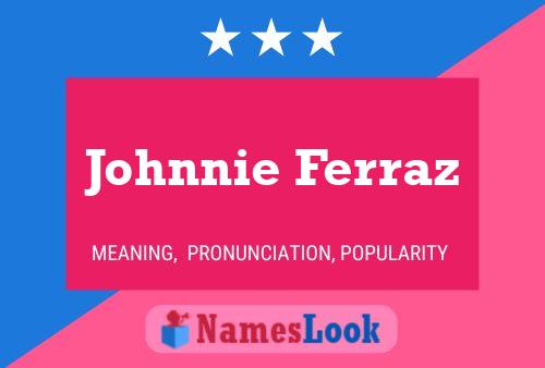 Постер имени Johnnie Ferraz