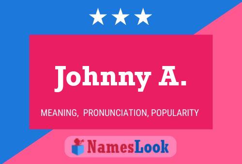 Постер имени Johnny A.