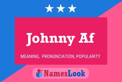 Постер имени Johnny Af