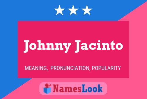 Постер имени Johnny Jacinto