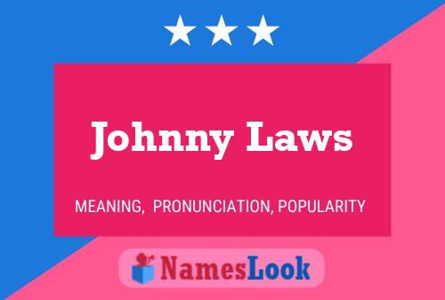 Постер имени Johnny Laws