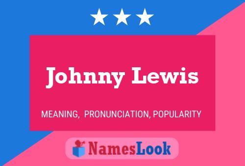 Постер имени Johnny Lewis