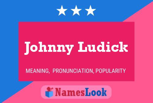 Постер имени Johnny Ludick